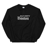 Old Dirty Boston Sweatshirt