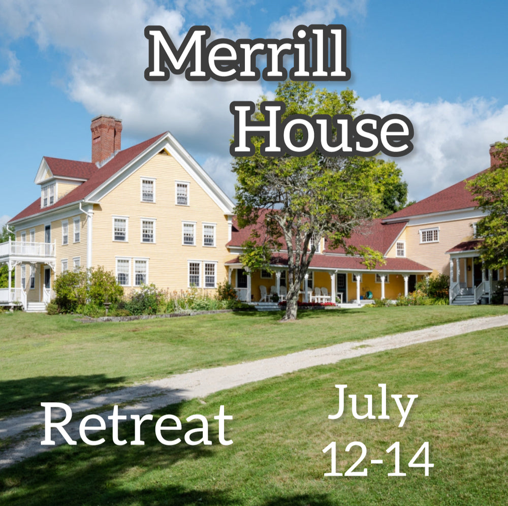 July 12-14 Merrill House Retreat