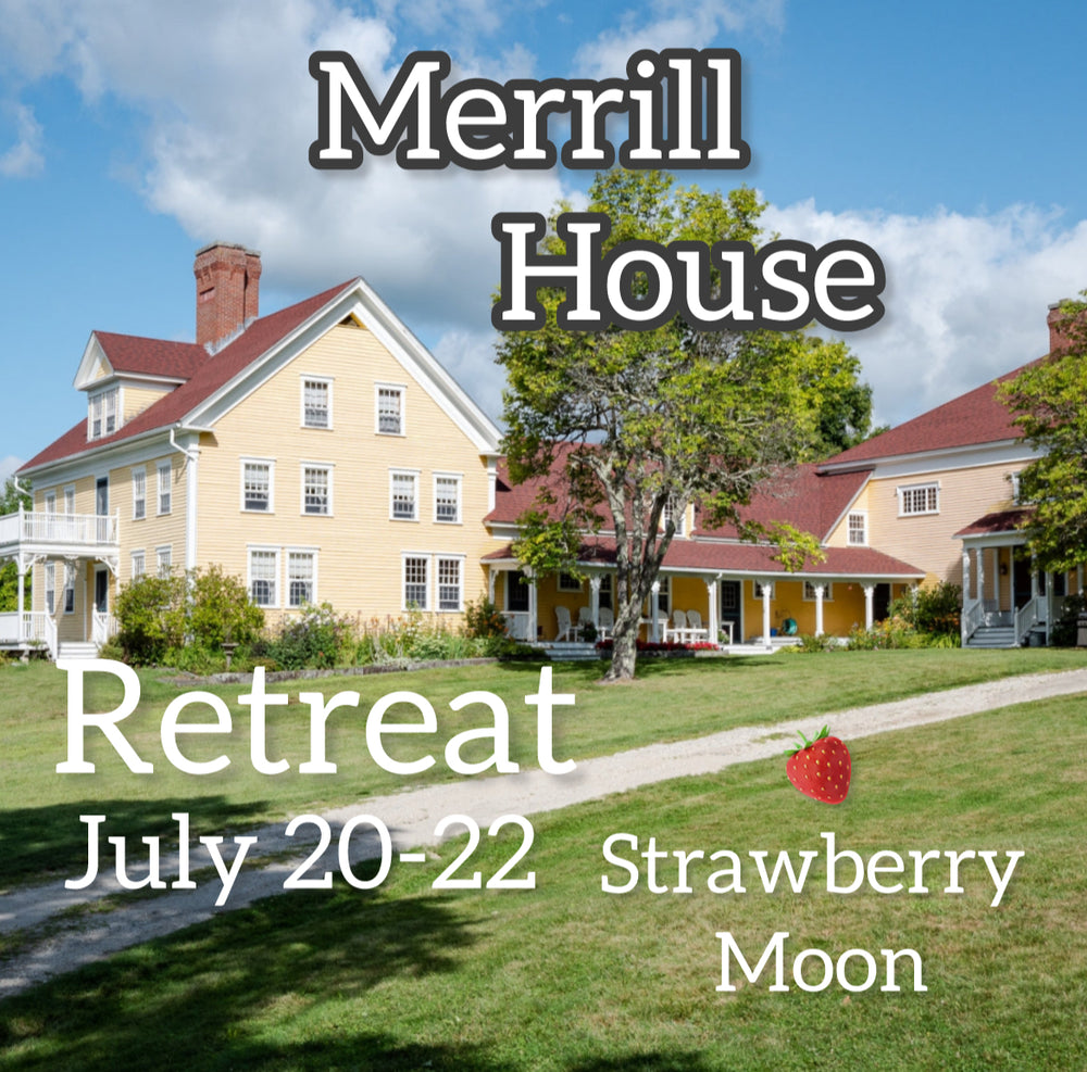 July 20-22 Merrill House Retreat