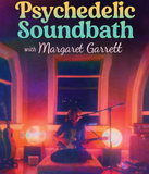 Friday December 12th Psychedelic Soundbath