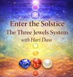 Enter the Solstice: The Three Jewels Meditation with Hari Dass